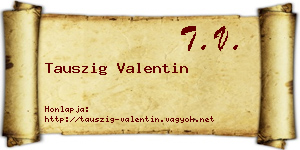 Tauszig Valentin névjegykártya